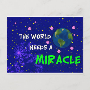 The World Needs A Mircle Postkarte