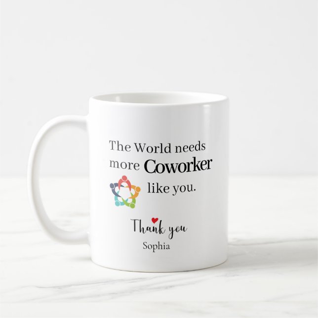 The World Needs More Coworke Like You Personalized Kaffeetasse (Links)