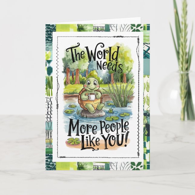 The World Needs More People Like You Turtle Karte (Vorderseite)