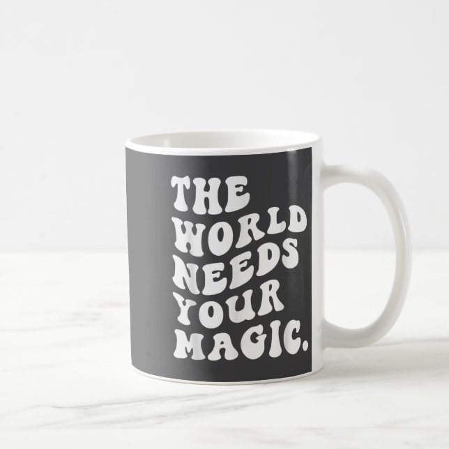 The World Needs Your Magic Motivational Retro  Kaffeetasse (Rechts)