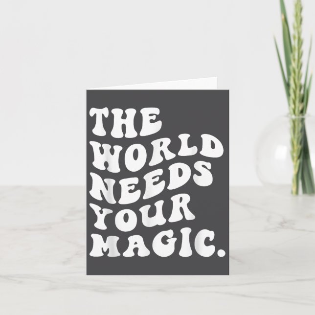 The World Needs Your Magic Motivational Retro  Karte (Vorderseite)