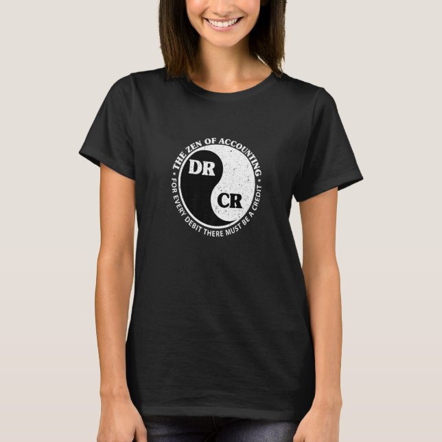 The Zen Of Accounting Debit Credit In Ying Yang Ci T-Shirt (Vorderseite)