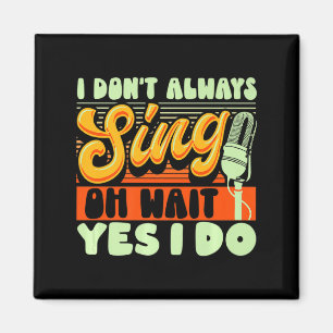 Theater Broadway Musical Ich singe nicht immer  Magnet