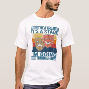 Theater Es ist eine Bühne, die ich beschützen werd T-Shirt
