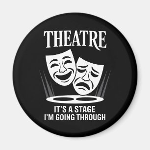 Theater, es ist eine Phase, die ich durchlaufe Magnet