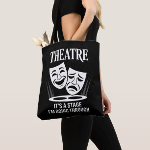 Theater, es ist eine Phase, die ich durchlaufe Tasche