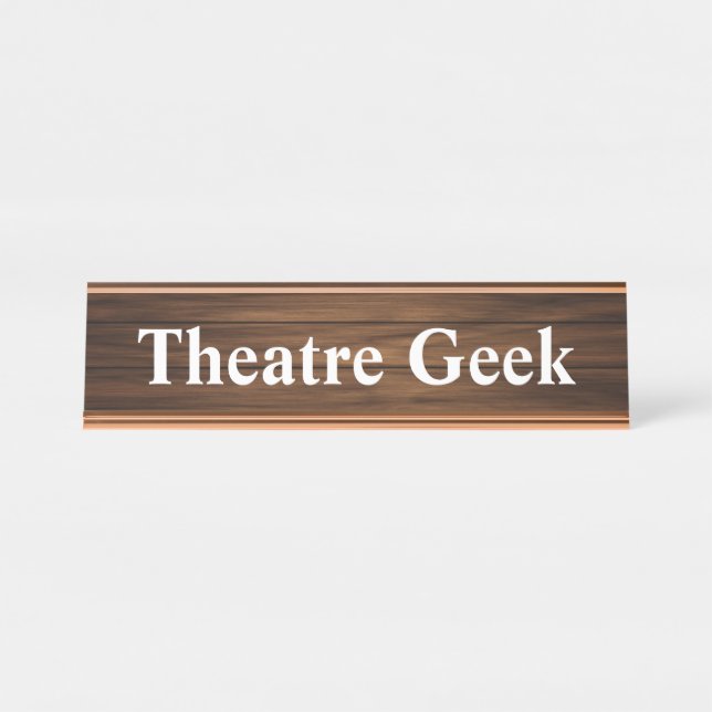 Theater Geek Cool Retro Zitat Holzkörnchen Panelin Schreibtischnamensplakette (Vorderseite )