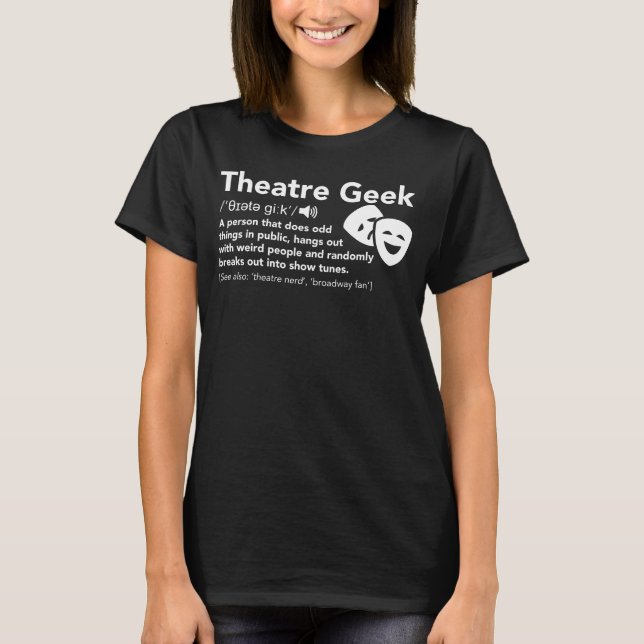 Theater Geek Definition - Funny Musical Theater T-Shirt (Vorderseite)