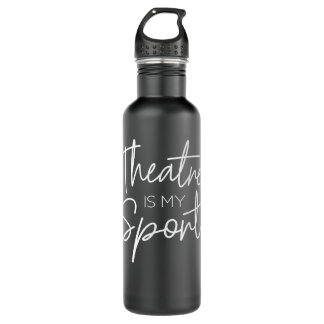 Theater Geschenke Theater ist mein Sport Musical S Edelstahlflasche