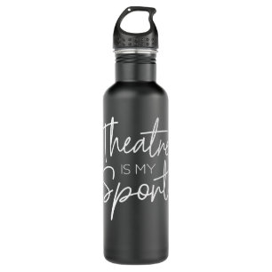 Theater Geschenke Theater ist mein Sport Musical S Edelstahlflasche