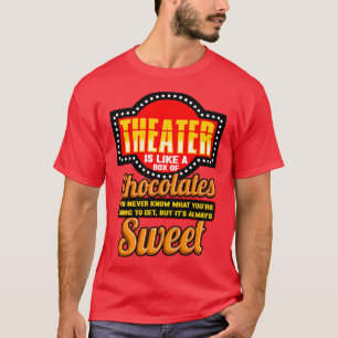 Theater ich mag eine Schokolade T-Shirt