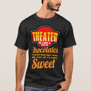 Theater ich mag eine Schokolade T-Shirt