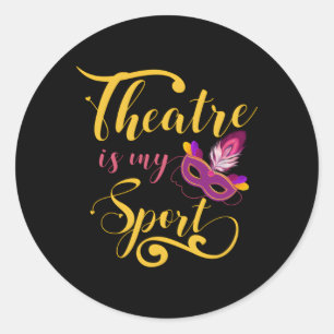 Theater ist mein musikalisches Schauspiel Theater  Runder Aufkleber