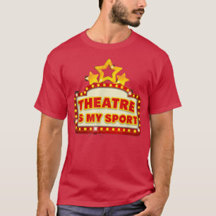 Theater ist Mein Sport Funny Niedlich Theater Dram T-Shirt
