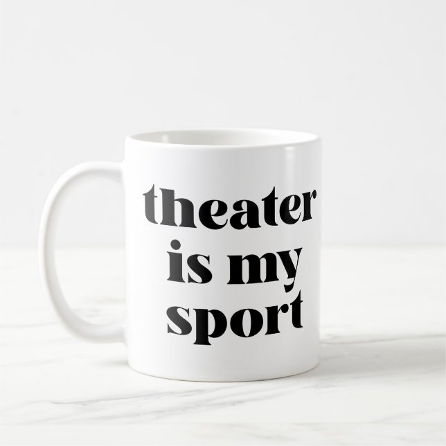 Theater ist mein Sport | Funny Zitat für Schauspie Kaffeetasse (Links)