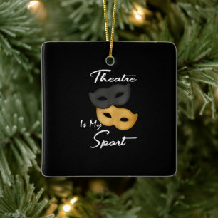 Theater ist mein Sport  Geschenk für Theater Keramikornament