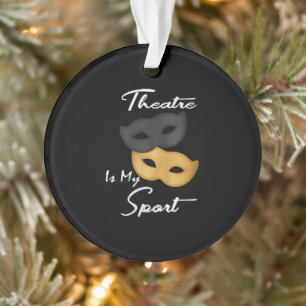 Theater ist mein Sport  Geschenk für Theater Ornament