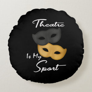 Theater ist mein Sport  Geschenk für Theater Rundes Kissen