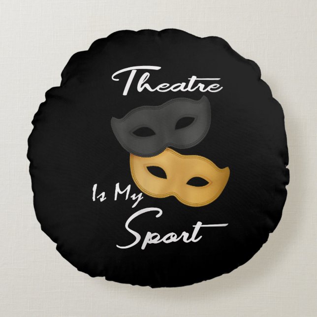 Theater ist mein Sport| Geschenk für Theater Rundes Kissen (Vorderseite)