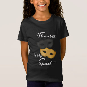 Theater ist mein Sport   Geschenk für Theater T-Shirt