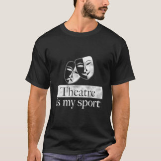 Theater ist mein Sport Sock und Buskin Theater Sch T-Shirt