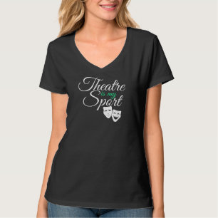 Theater ist mein T-Shirt Musical Theater Schauspie