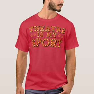 Theater ist meine Schauspielerin Sängerin Theater  T-Shirt