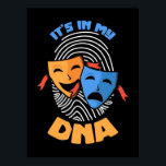 Theater It Is In My Dna Poster<br><div class="desc">Theater It Is In My Dna</div>