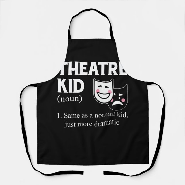 Theater Kid Definition Schauspieler Dramatischer A Schürze (Vorderseite)