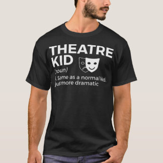 Theater Kid Definition Schauspieler T T-Shirt