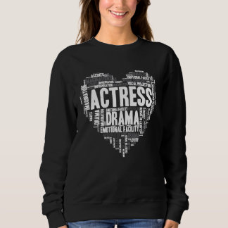 Theater Life Famous Drama Theatrical Actress Lifes Sweatshirt