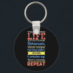 Theater Life Repeat Schlüsselanhänger<br><div class="desc">Theater Life Repeat</div>