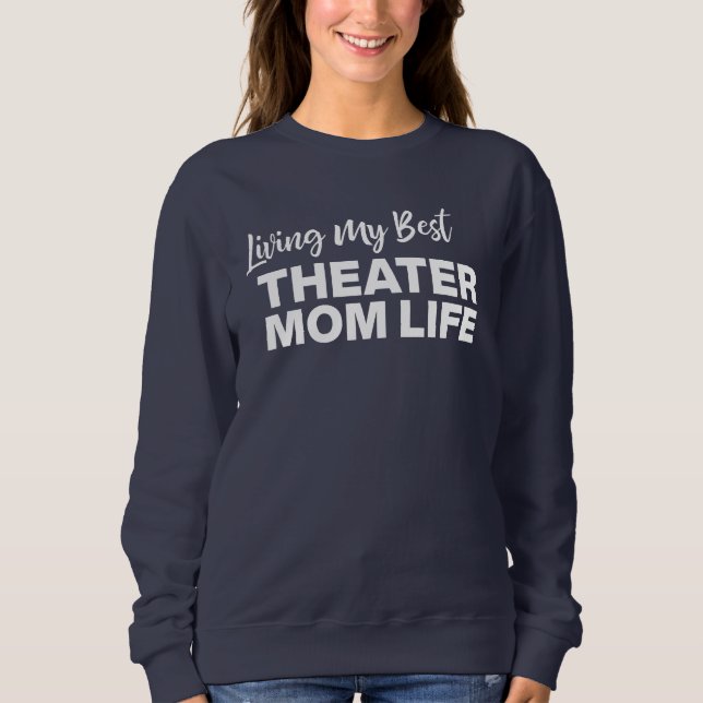 Theater Mama Volunteer Drama Life Zitat Funny Sweatshirt (Vorderseite)