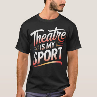 Theater Nerd Lustiges Musical Thespian Theater Ist T-Shirt