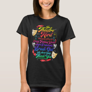 Theater Nerd Musikalischer Broadway Theater Thespi T-Shirt