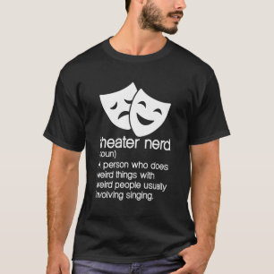 Theater Nerd Noun Fan Musical Opera Bühne Schauspi T-Shirt