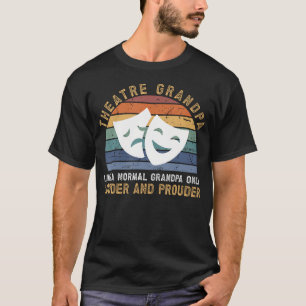 Theater Opa Laut Theater Schauspielerin Opa Theat T-Shirt