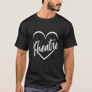 Theater Theater Theater Theater Theater T-Shirt