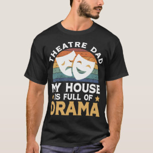 Theater-Vater Lustiger Theater-Schauspielerin-Vate T-Shirt