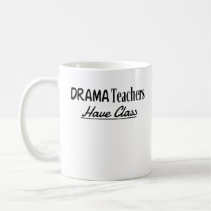 Theaterlehrer haben Klasse - Funny Text Design Kaffeetasse