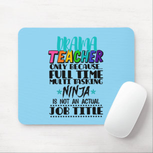 Theaterlehrer nur wegen Vollzeit-Multitasking Mousepad