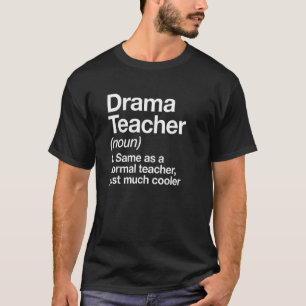 TheaterlehrerIn definiert zurück zum Schauspiel de T-Shirt