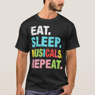 Theaterliebhaber Essen Schlafen Musicals Wiederhol T-Shirt
