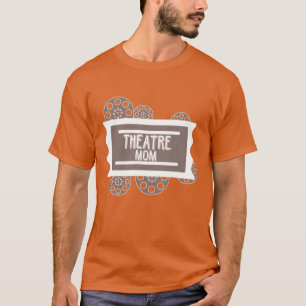 Theatermutter Schauspieler Geschenk Schauspiel Mut T-Shirt
