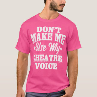 Theaterschauspielerin Musikalische Bühne Performer T-Shirt