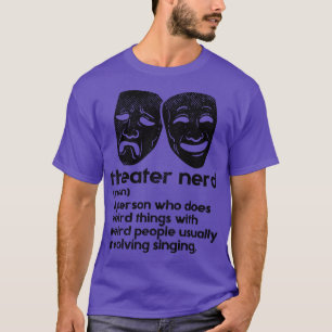 Theatertheater Nerd Definition 2 T-Shirt