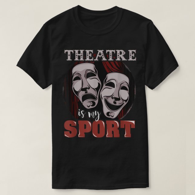 Theatre Is My Sport Drama Mask Design T-Shirt (Design vorne)
