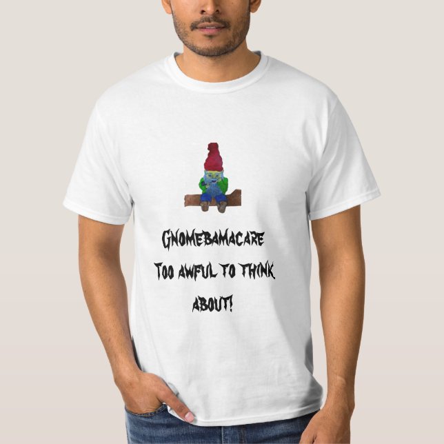 thegnome [1], Gnomebamacare zu schrecklich denken… T-Shirt (Vorderseite)