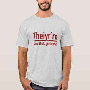 Theiyr're T-Shirt