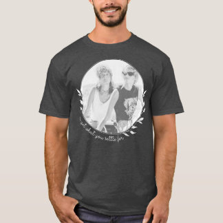 Thelma und Louise Sie bekommen, was Sie für Pret h T-Shirt